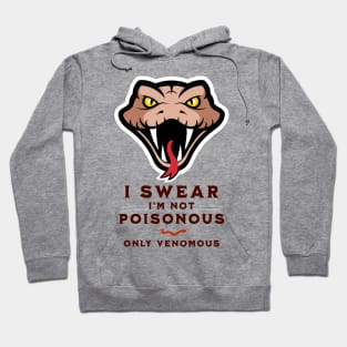 I'm not poisonous, only venomous, funny graphic t-shirt with head of snake. For snake and reptile lovers Hoodie